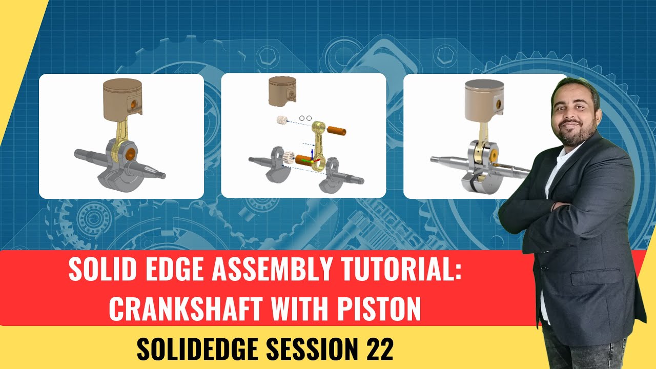 Solid Edge Assembly Tutorial: Crankshaft with Piston | Session 22
