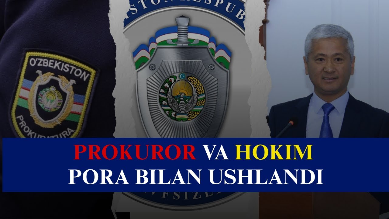 PROKUROR VA HOKIM PORA BILAN USHLANDI