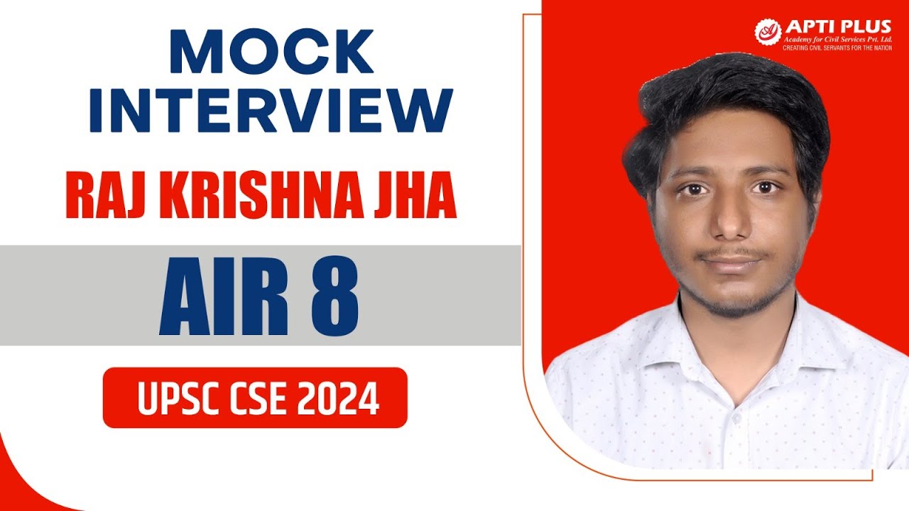 RAJ KRISHNA JHA  | | RANK 8 | |  UPSC 2024 | |  APTI PLUS | |