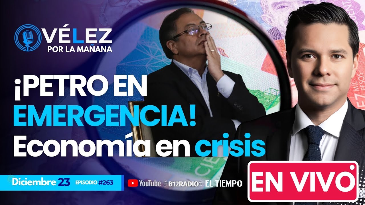 ENVIVO ¡#PETRO EN EMERGENCIA! Economía en crisis. No para el gasto ni la deuda #VelezPorLaManana