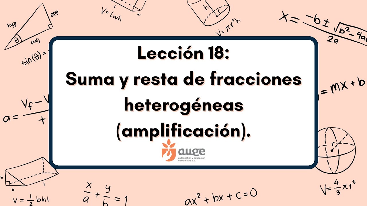 NIVELACIÓN DE MATEMÁTICAS: L18. Suma y resta de fracciones heterogéneas (amplificación).