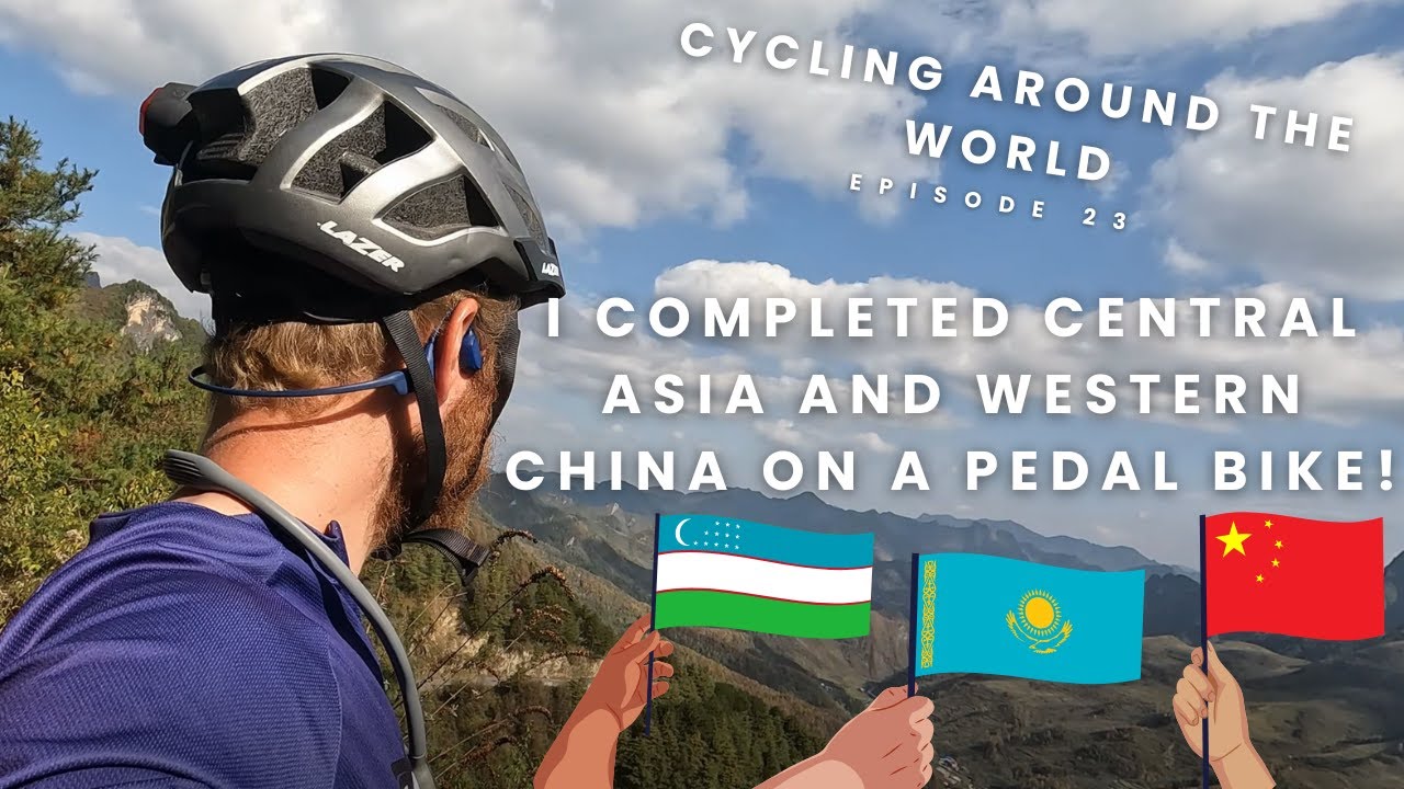 Episode 23: Cycling China Part 6, I have completed Central Asia and Western China!
