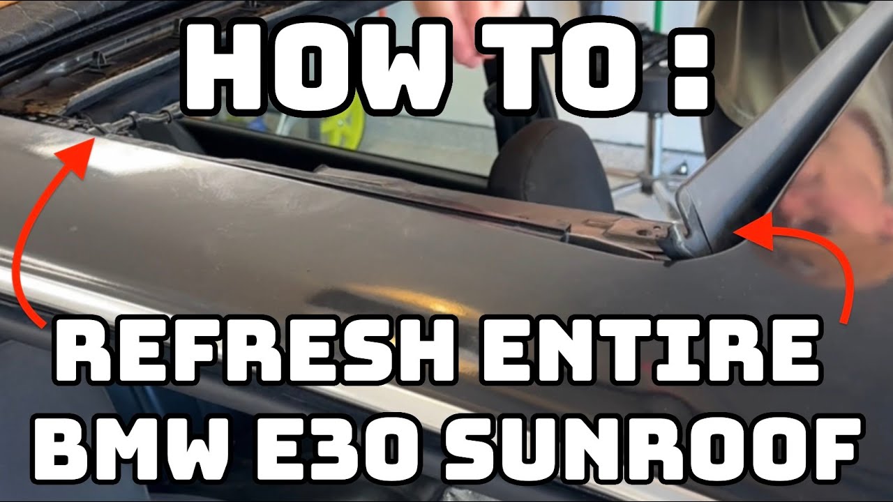 HOW TO : Refresh Entire BMW E30 Sunroof