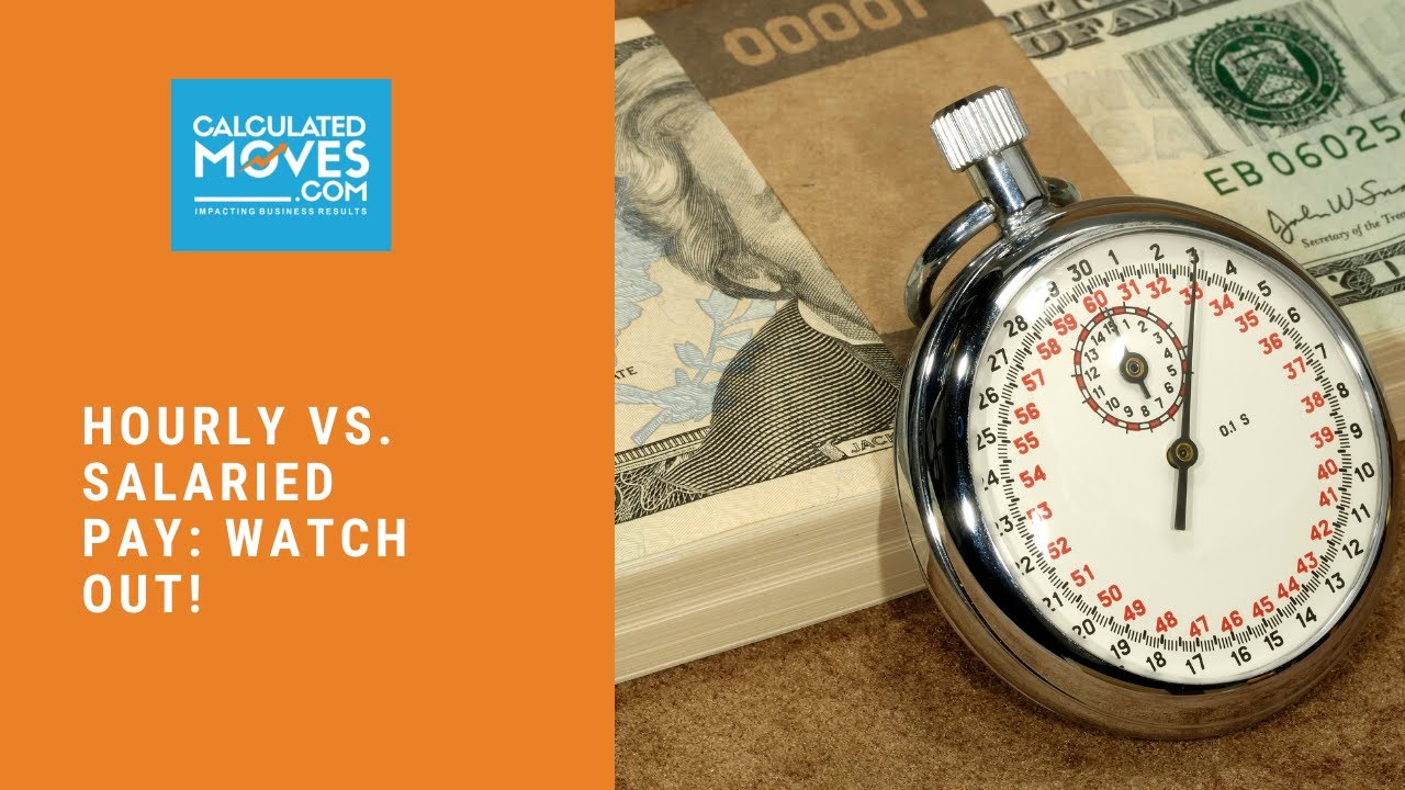 Hourly vs. Salaried Pay: Watch out!