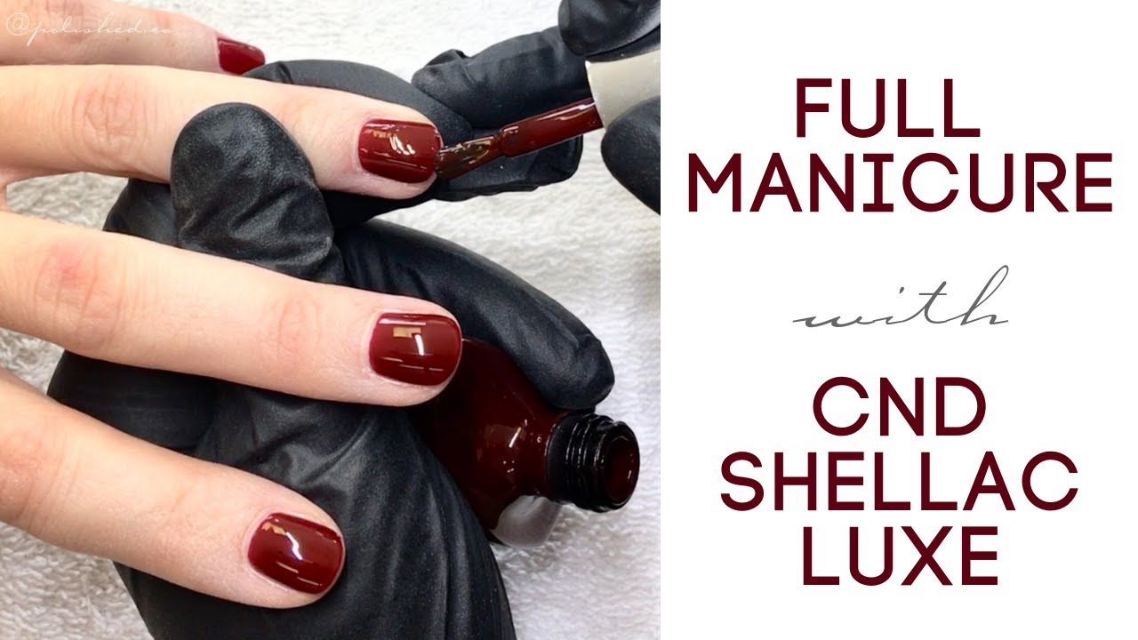 Full Manicure feat. CND Shellac LUXE 