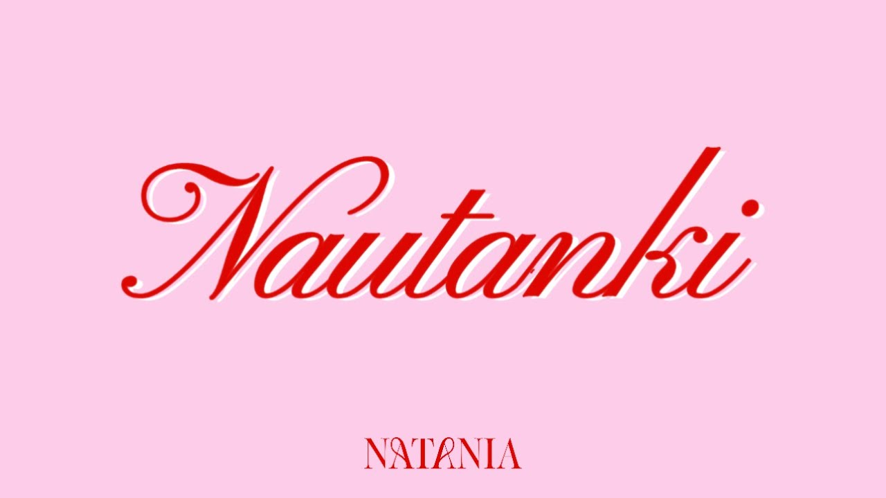 Natania - Nautanki (Official Lyric Video)