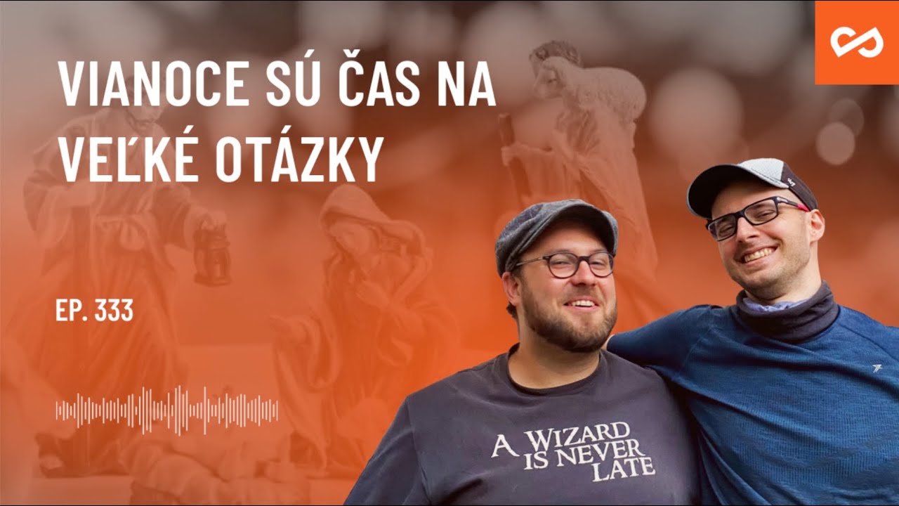 333. Vianoce s&uacute; čas na veľk&eacute; ot&aacute;zky