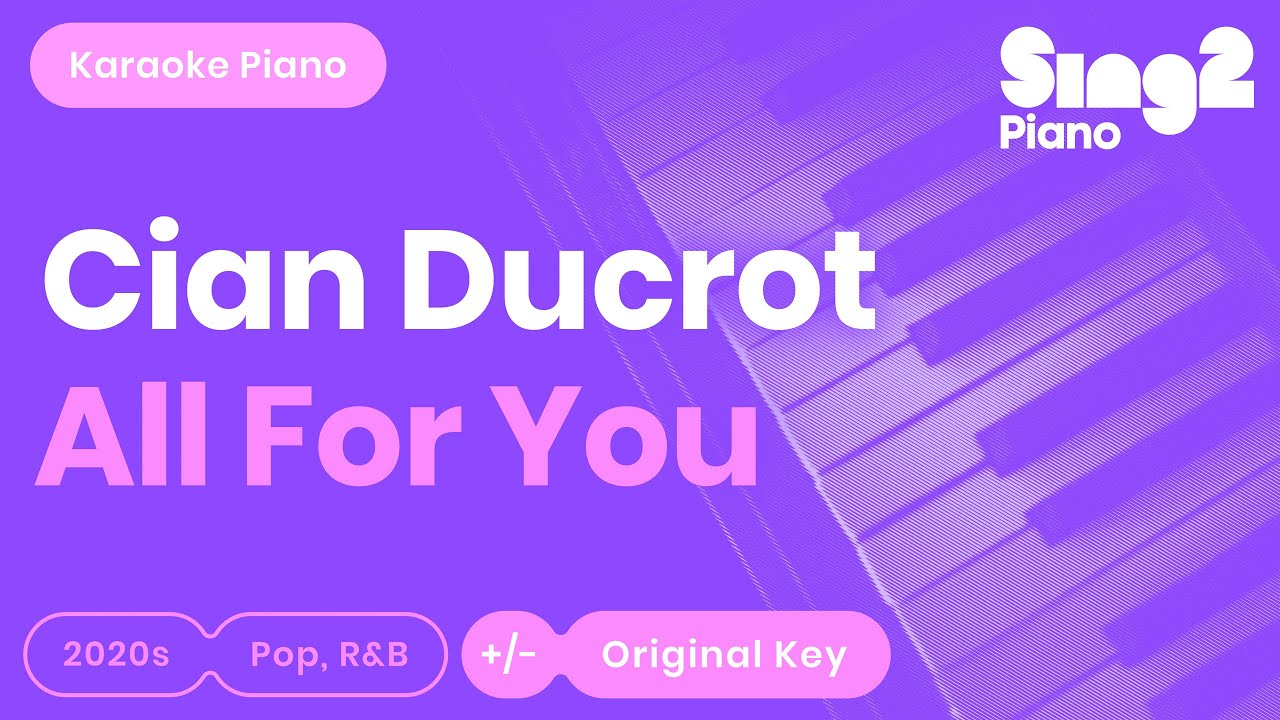 Cian Ducrot - All For You (Karaoke Piano)