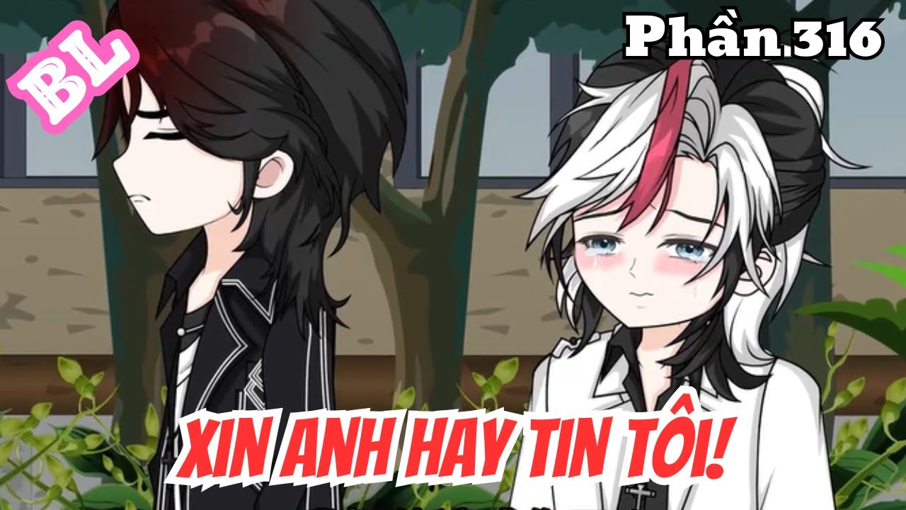 Xin Anh Hãy Tin Tôi (BL) | Phần 316 | Thỏ Review