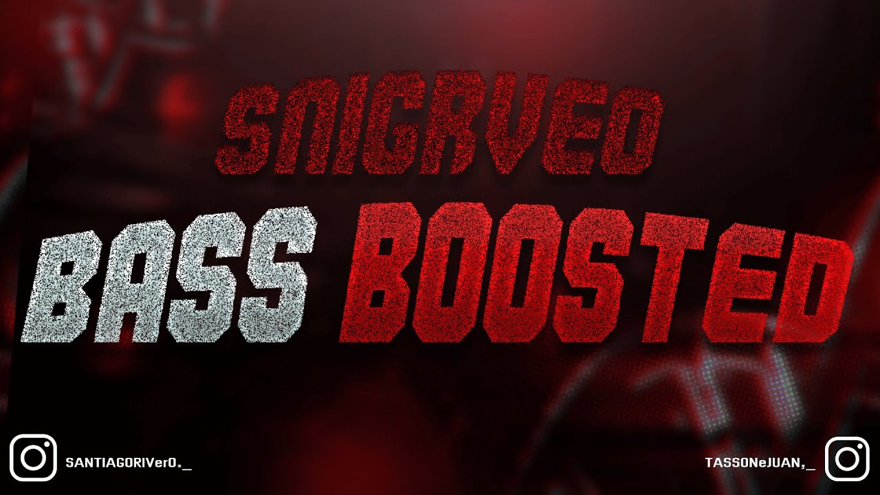 BASS BOOSTED&not; SUPER RKT |🔊✘SNIGRVEO✘🔊