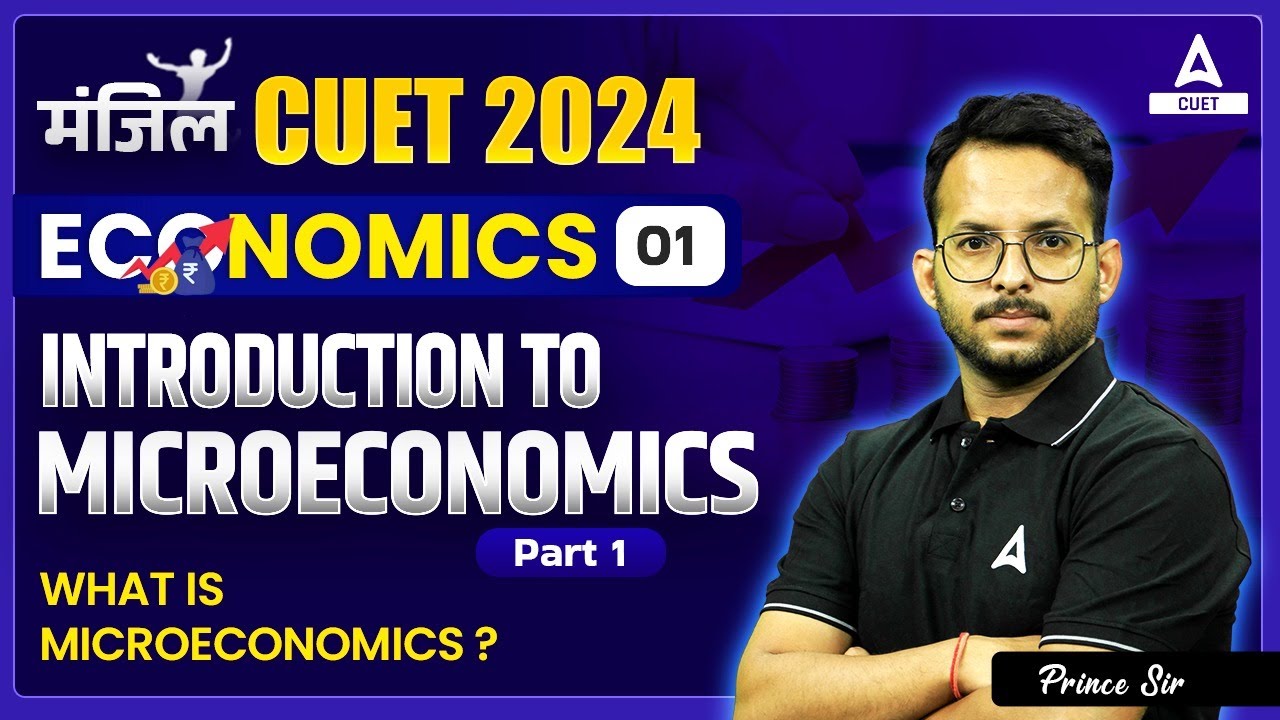 CUET 2024 Economics | Introduction to Microeconomics | By Prince Sir