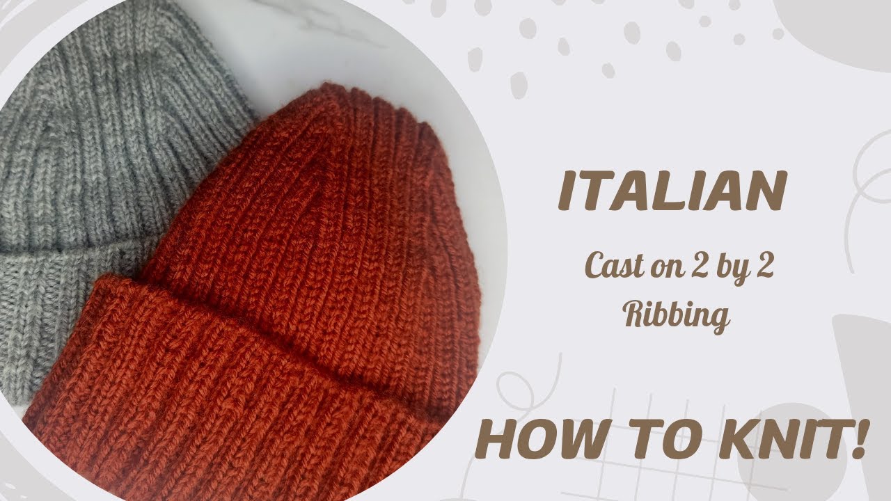 سطر البداية بالطريقة الايطاليه ريب ٢×٢ knitting Italian cast on 2 by 2 Ribbing
