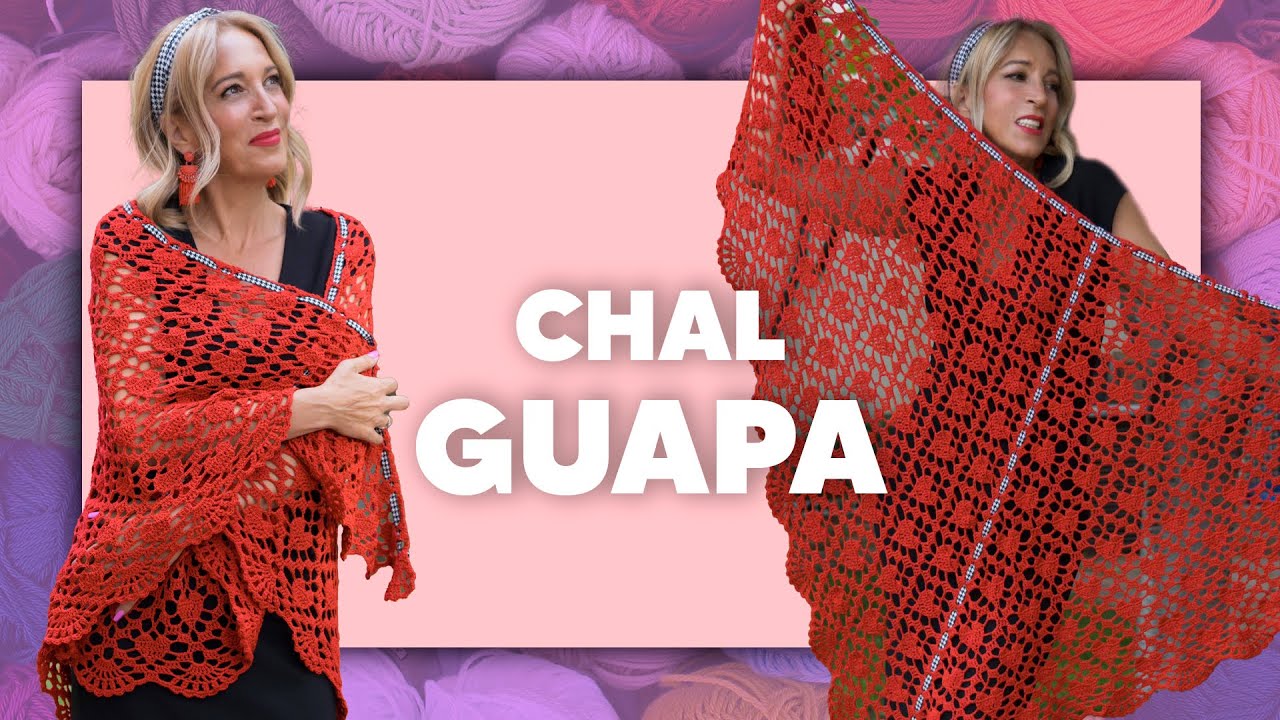 CHAL GUAPAS  - TEJER CROCHET SÚPER FÁCIL en Tejer es de guapas
