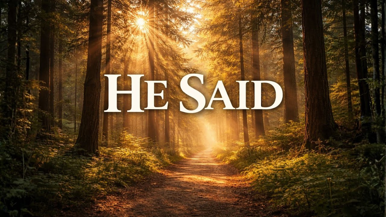 He Said | Encouraging Christian Worship Song for Faith & Hope