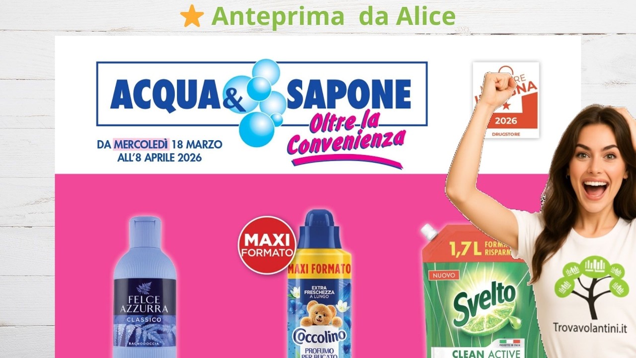 Volantino Acqua & Sapone dal 18 Marzo all’8 Aprile 2026