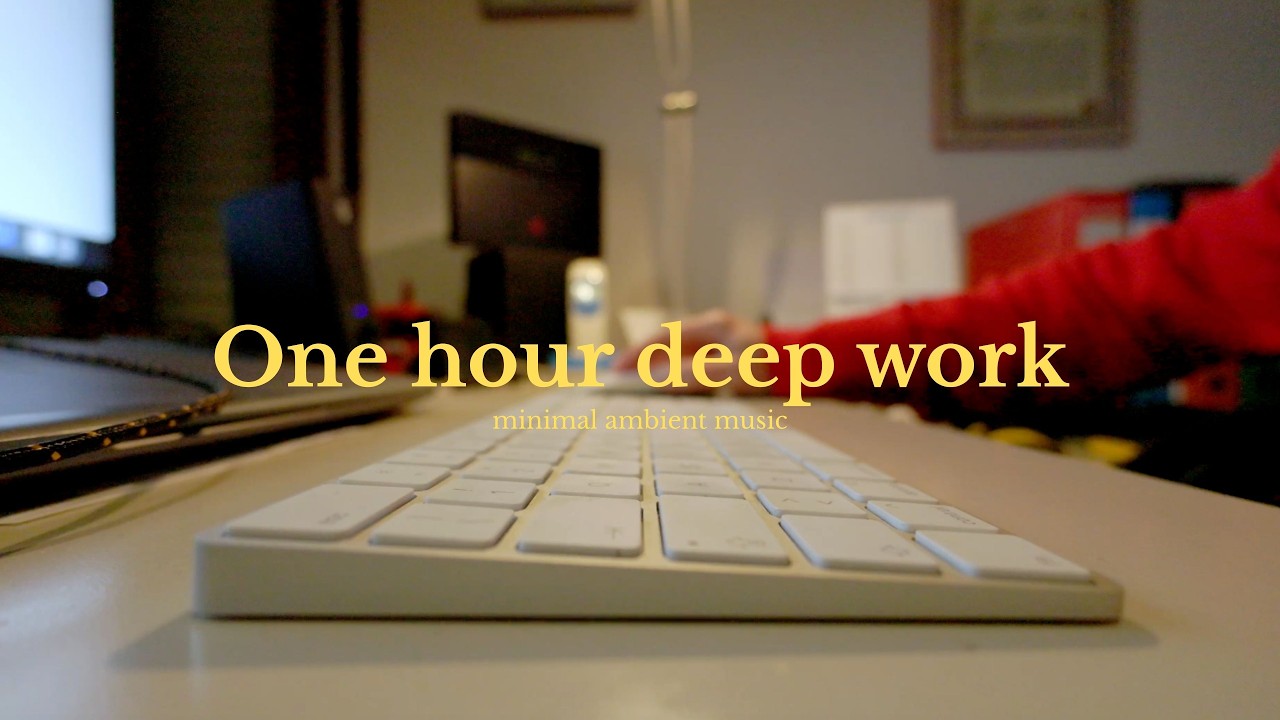 1 HOUR DEEP WORK ⌨️ minimal ambient music & mechanical typing