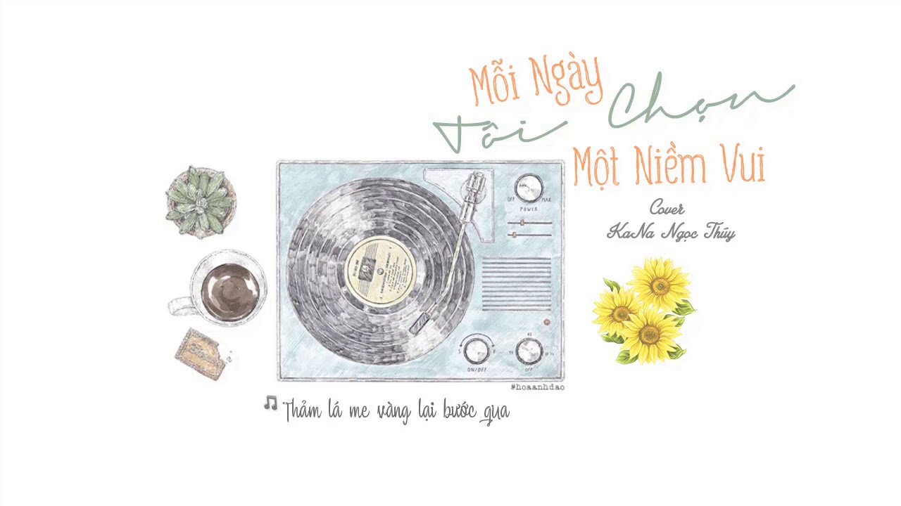 Mỗi Ngày Tôi Chọn Một Niềm Vui | Trịnh Công Sơn/ KaNa Ngọc Thúy