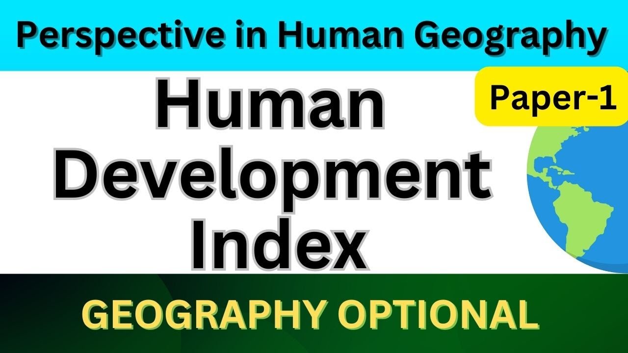 Human Development Index | Human Geography | UPSC Geography Optional #UPSC #geographyoptional