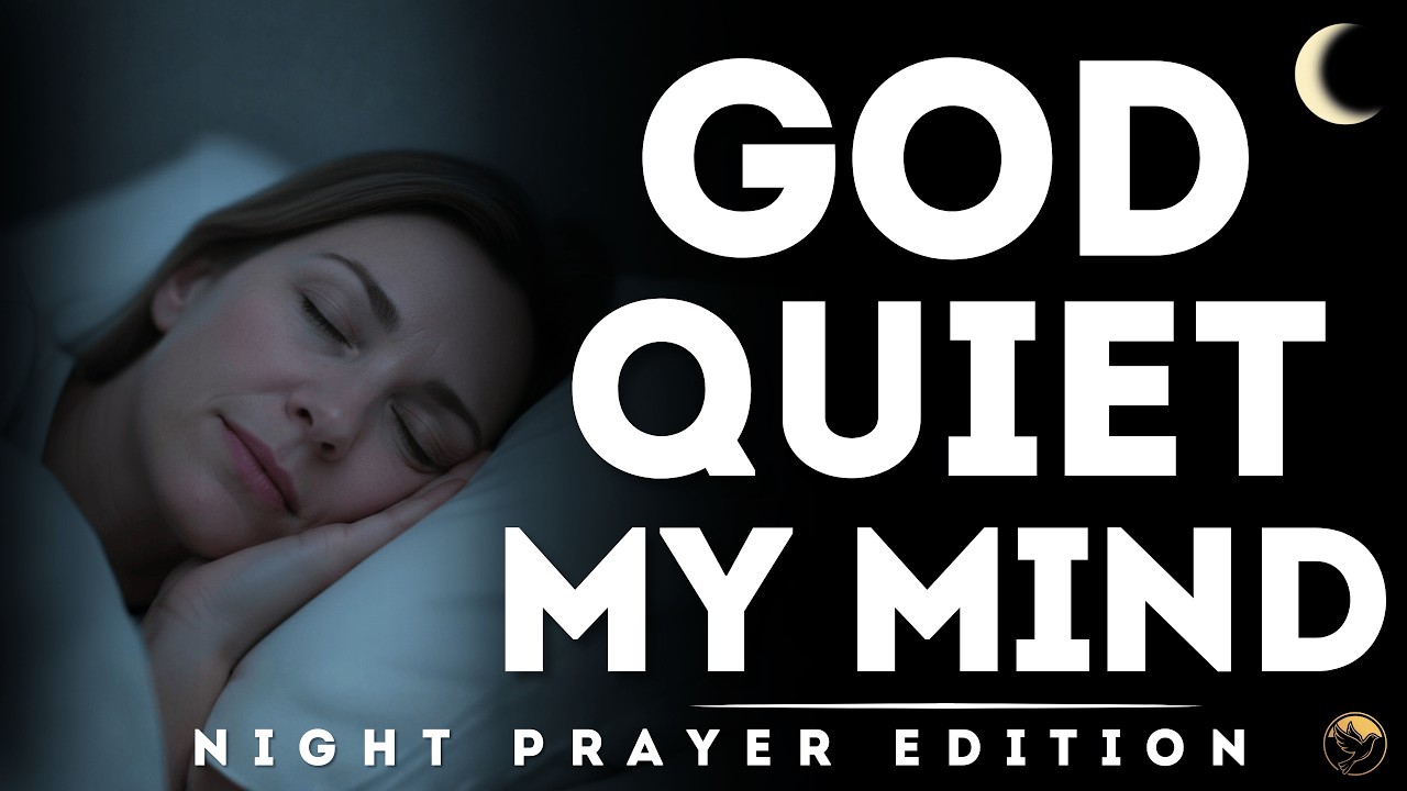 Night Prayer: Quiet Your Mind - God's Wisdom for Tonight