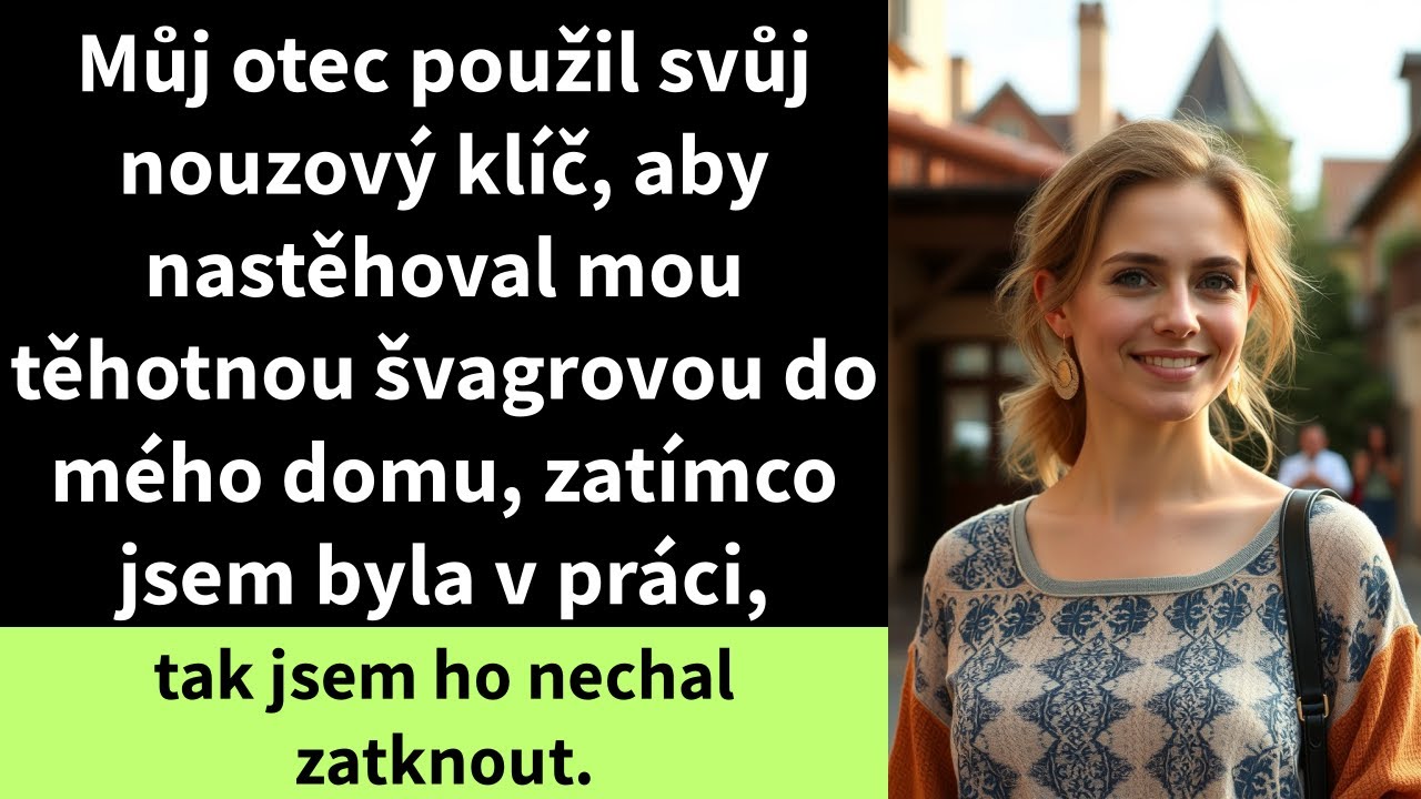 Můj otec použil svůj nouzový klíč, aby nastěhoval mou těhotnou švagrovou do mého domu,