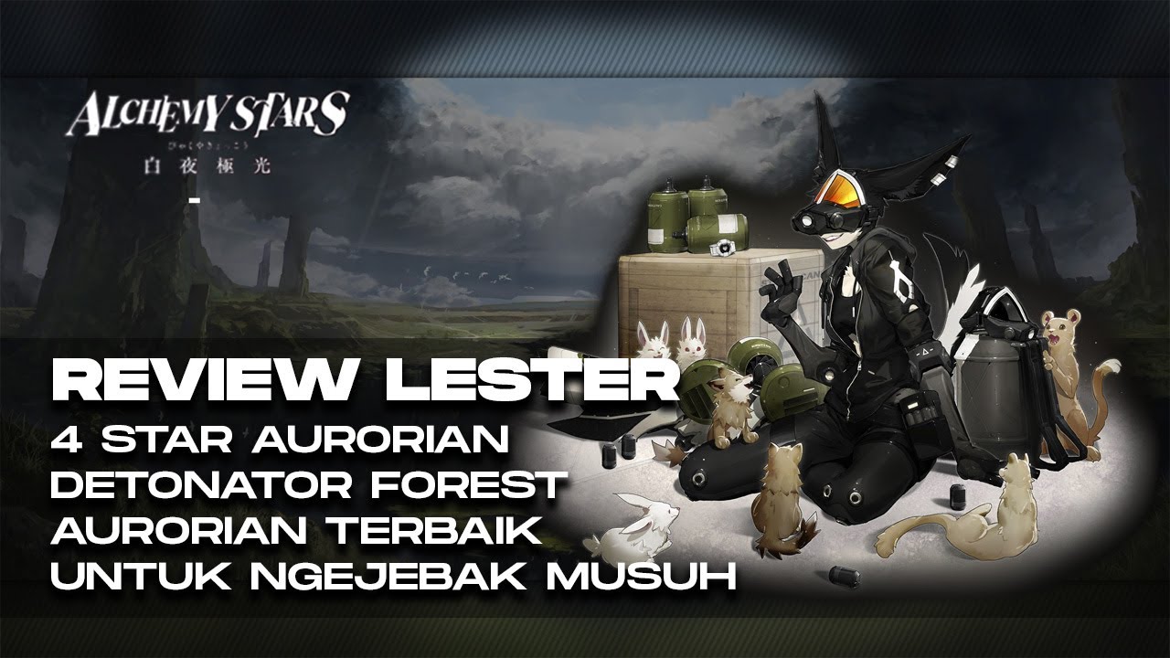 Alchemy Stars Indonesia | Bahas Lengkap Lester, Detonator Forest