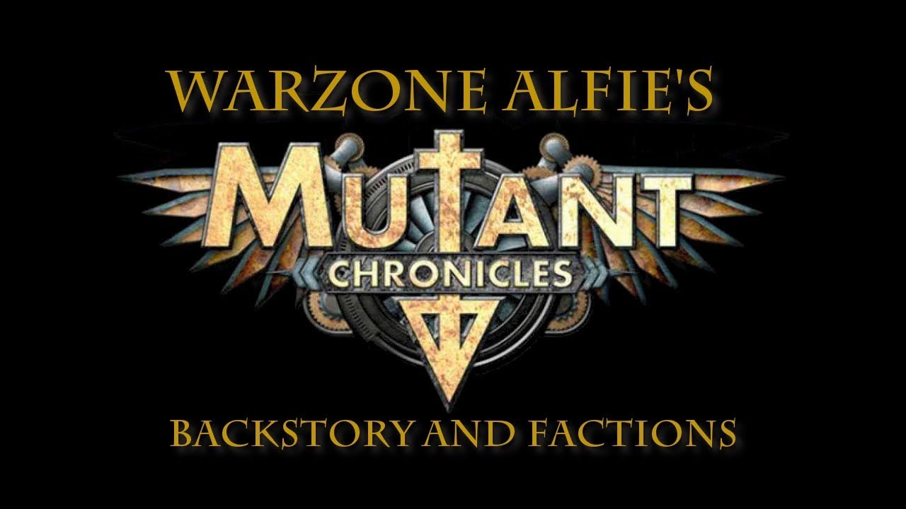 Warzone Alfie's Mutant Chronicles backstory and factions.