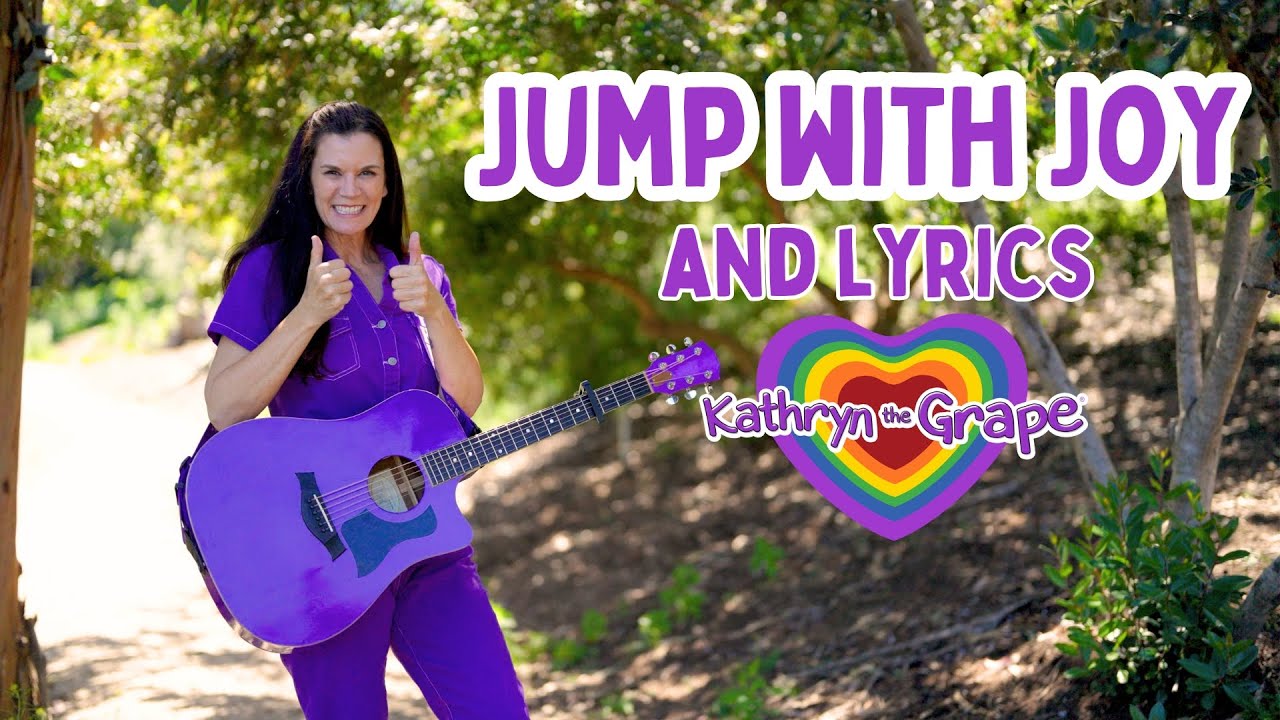 Jump with Joy (Lyrics) Kathryn the Grape Jumping Song with Mindful, Affirming, and Self-Loving Words