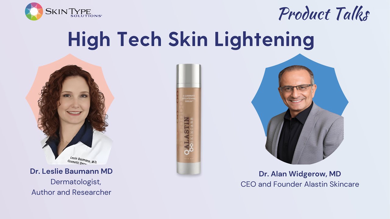 Alastin Skincare to Treat Hyperpigmentation and Bruises  with Dr. Leslie Baumann and Dr. Widgerow