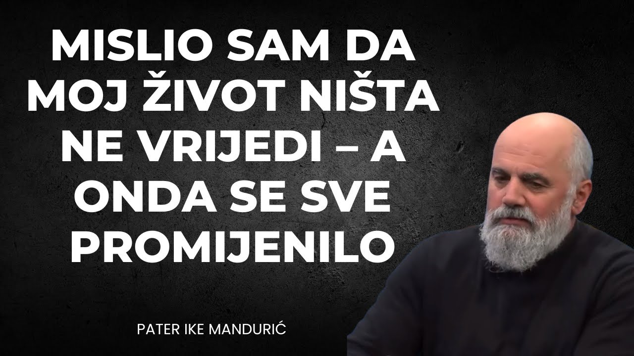 Mislio Sam da Moj Život Ni&scaron;ta Ne Vrijedi &ndash; A Onda Se Sve Promijenilo
