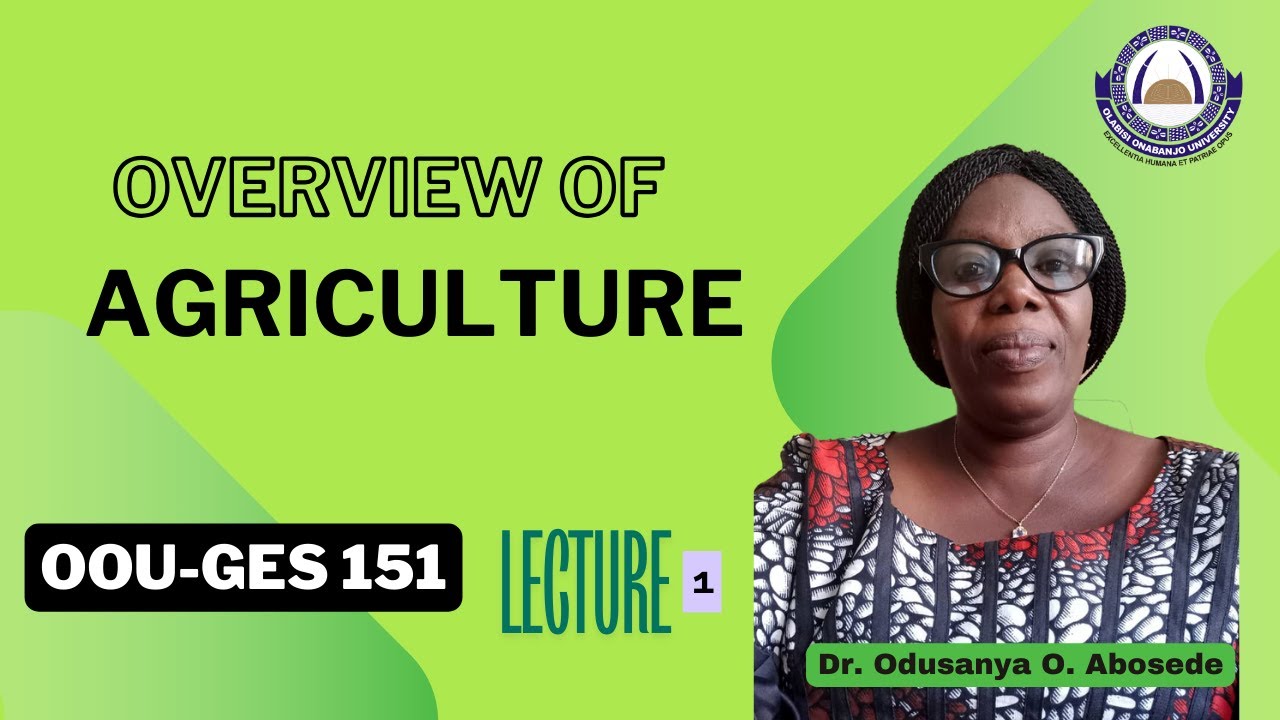 Lecture 1: OOU-GES 151- Modern Agriculture and Rural Development | Dr. Mrs. Odusanya O. Abosede
