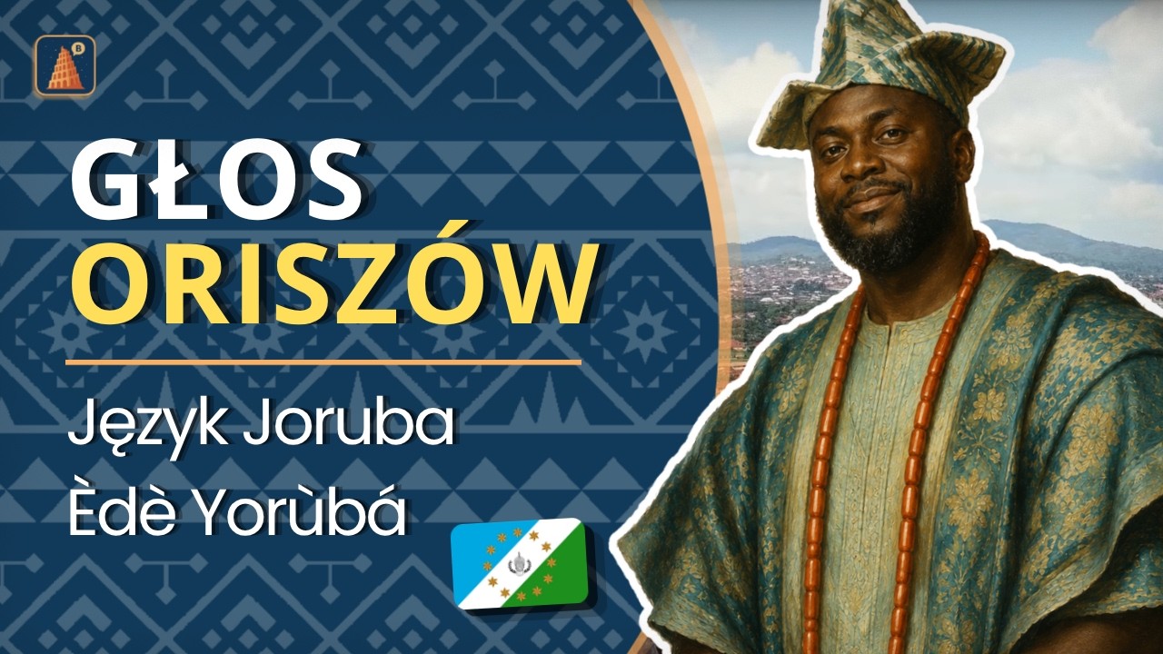 GŁOS ORISZÓW — Język Joruba. Babel. O językach