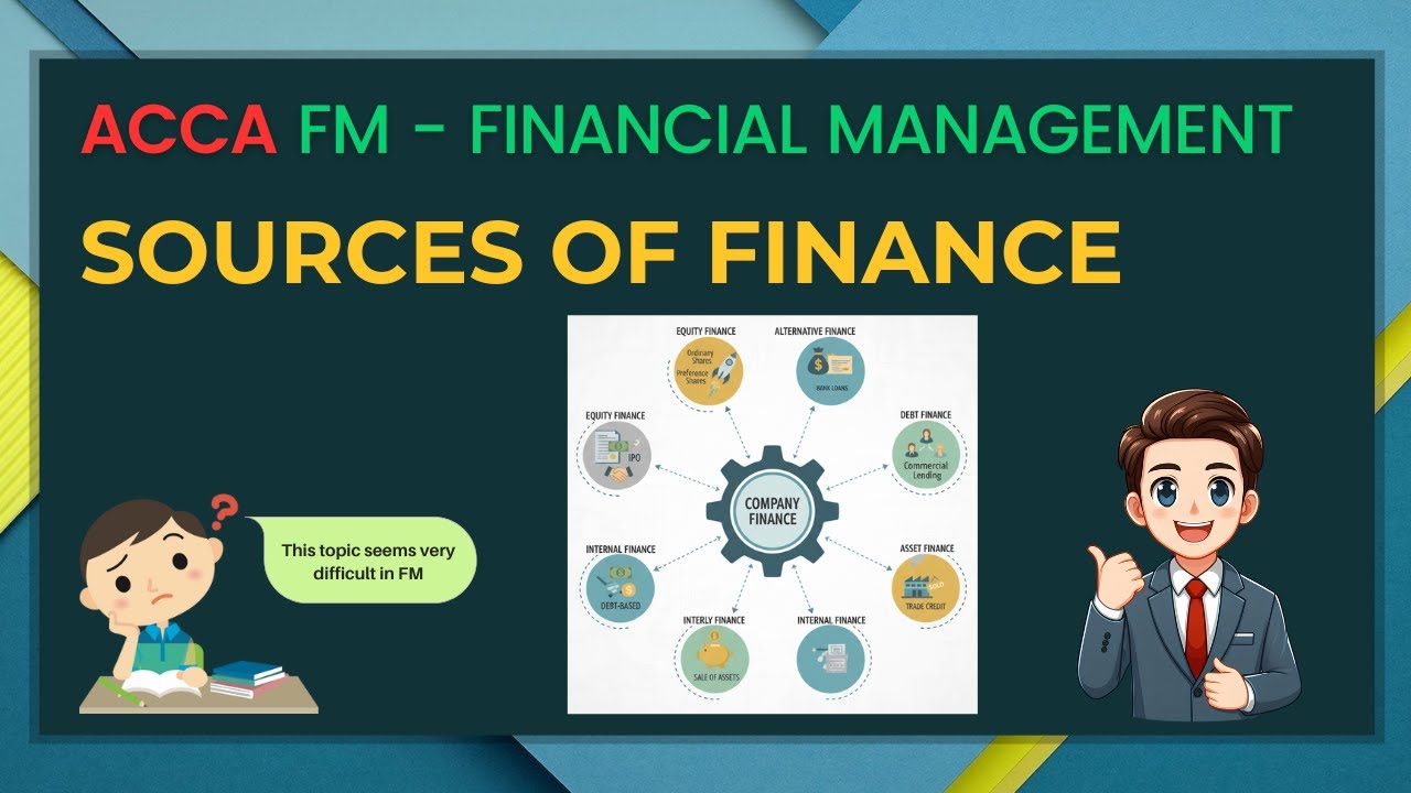 ACCA FM | Sources of finance | Most easy explanation