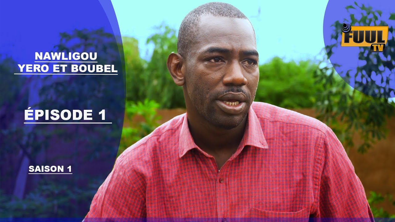 NAWLIIGUU YORO ET BOUBE ÉPISODE 1