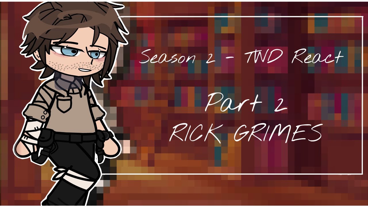 THE WALKING DEAD Season 2 - React to RICK GRIMES [2/10]