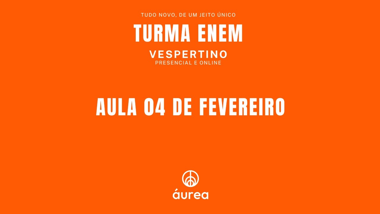ENEM VESPERTINO | AULA 04 DE FEVEREIRO