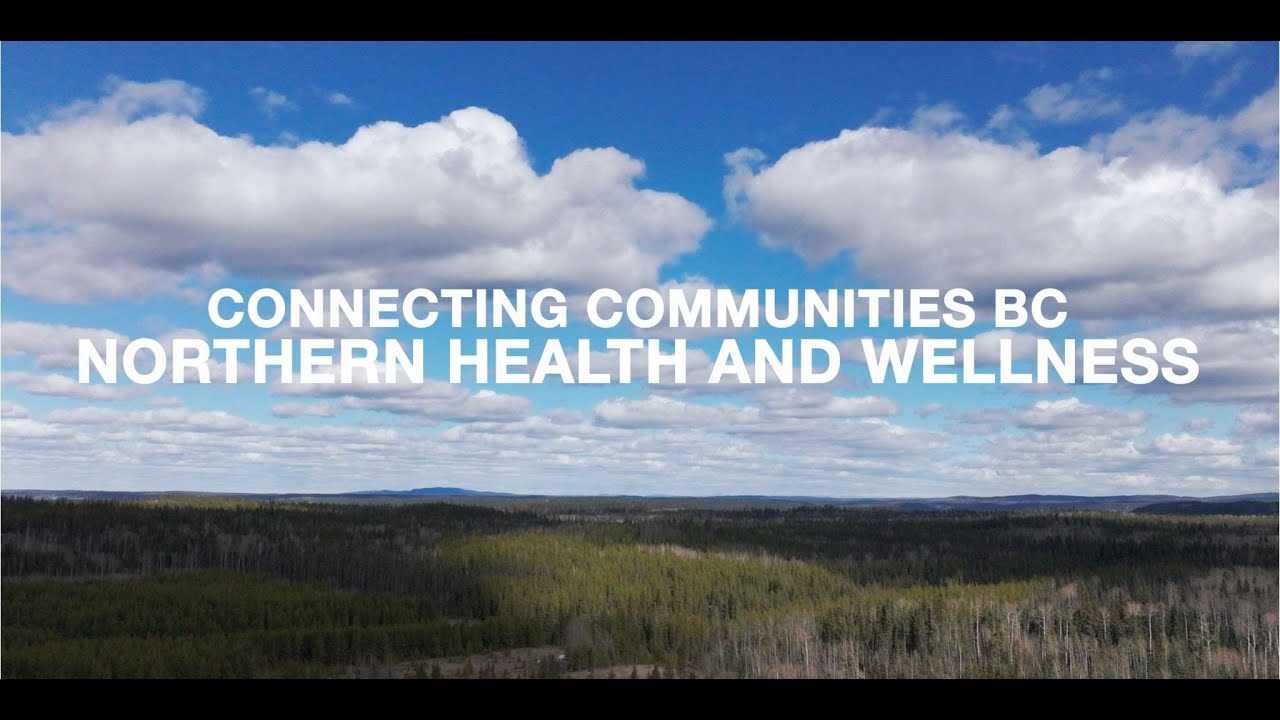 Connecting Communities BC - Northern Health and Wellness