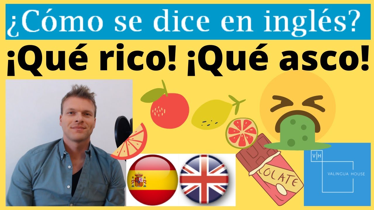 &iquest;C&oacute;mo se dice en Ingl&eacute;s? &iexcl;Qu&eacute; rico! / &iexcl;Qu&eacute; asco!