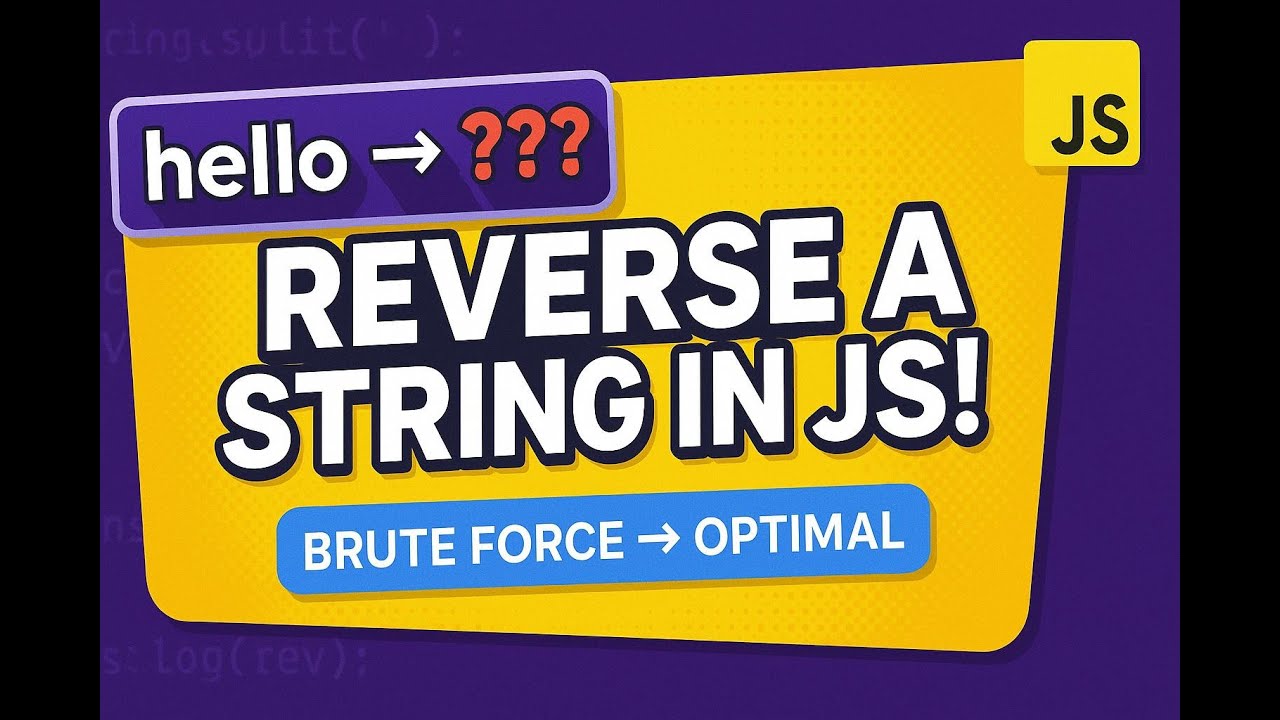Reverse a String in JavaScript | Brute Force to Optimal Solution Explained