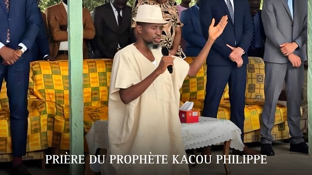 La prière puissante du prophète Kacou Philippe