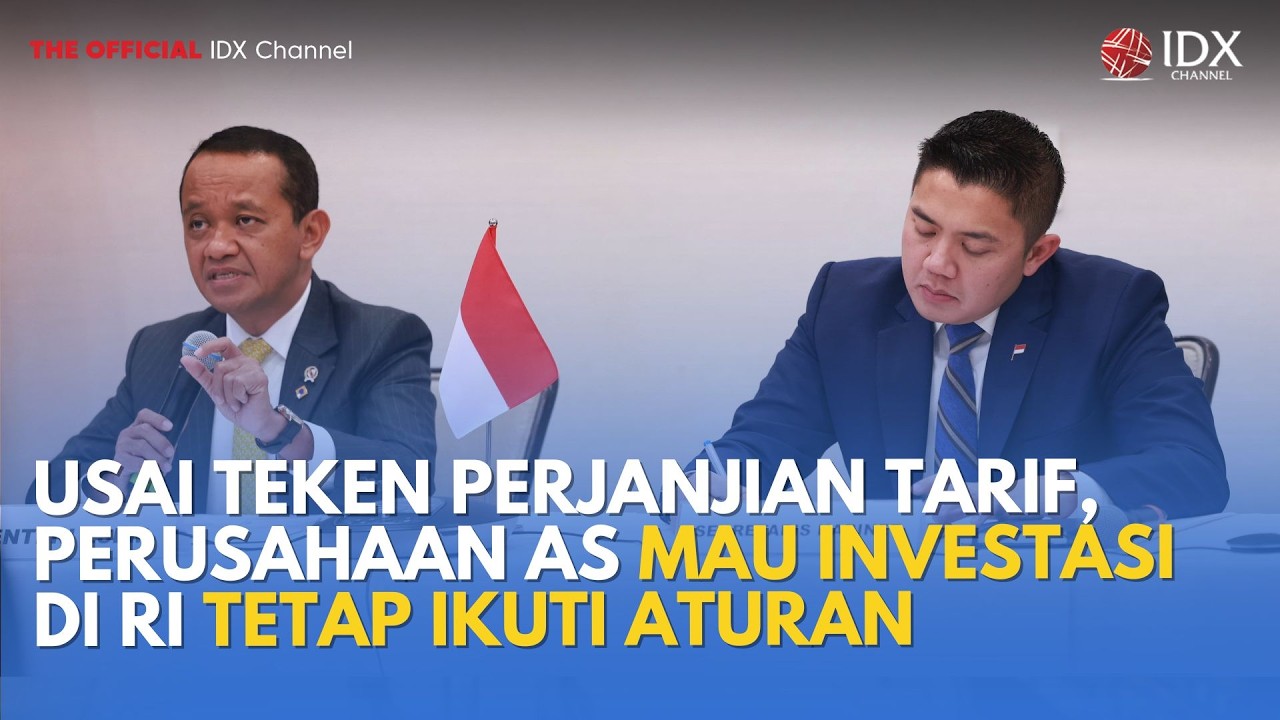 Usai Teken Perjanjian Tarif, Perusahaan AS Mau Investasi di RI Tetap Ikuti Aturan | IDXC UPDATE