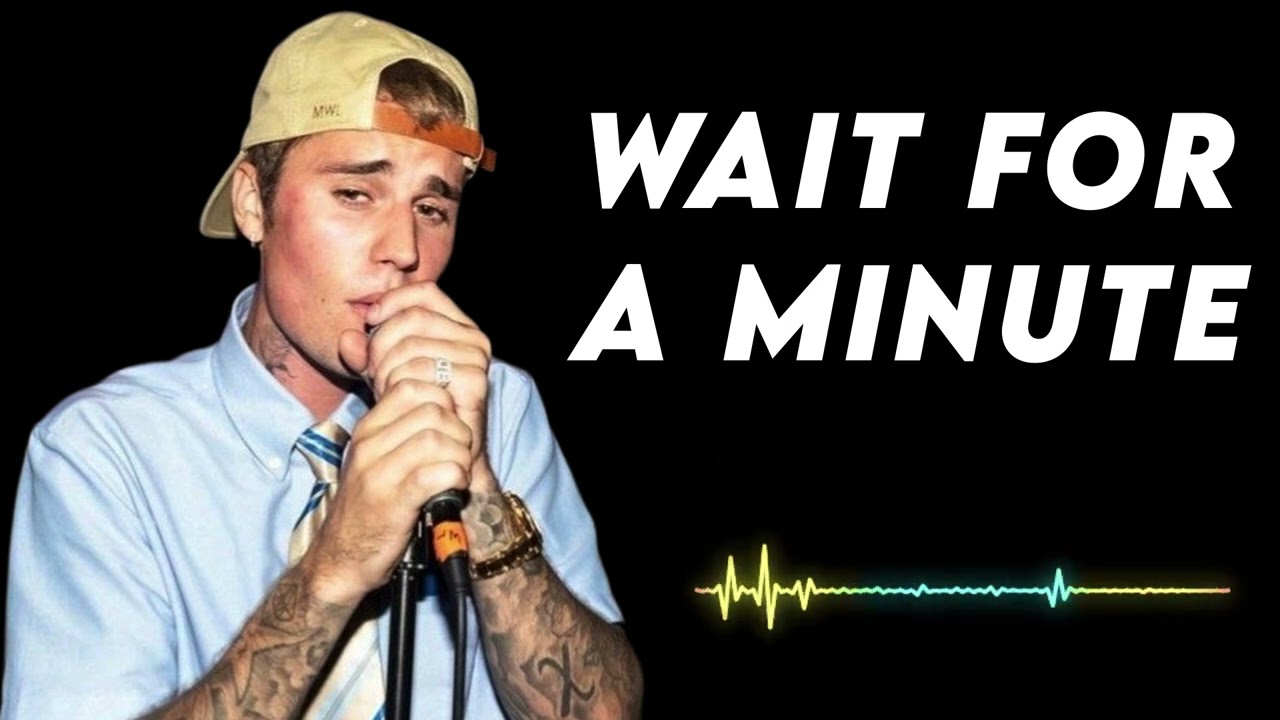 Wait For A Minute - Justin Bieber 