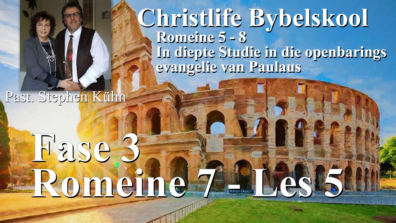 Christlife Bybelskool - Fase 3 - Romeine 7 - Les 5 Sondag 02 November 2025 (5nm)