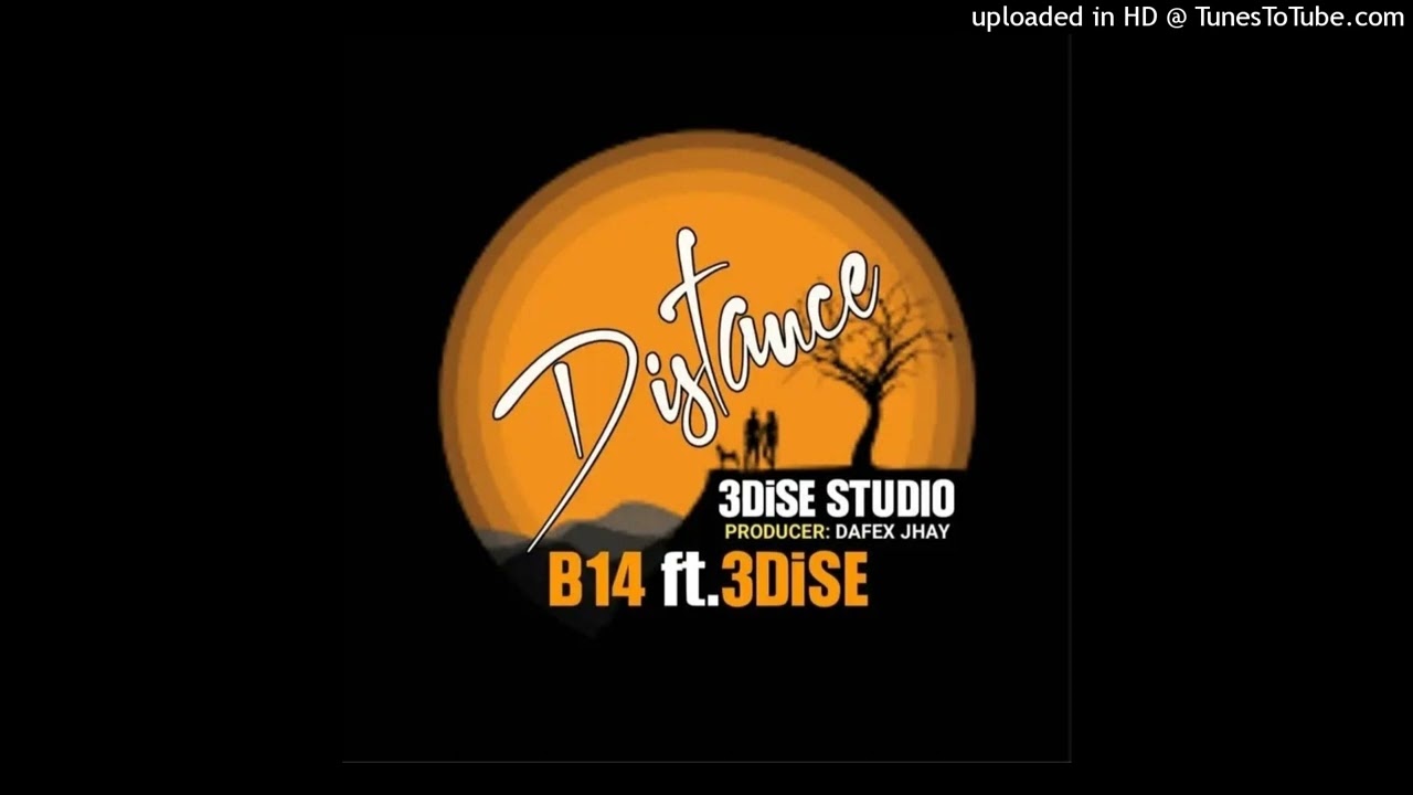 Distance (Official Audio 2022)_Artist: B14 Feat. 3Dise  (Prod By Dafex Jhay@3Dise Studio)