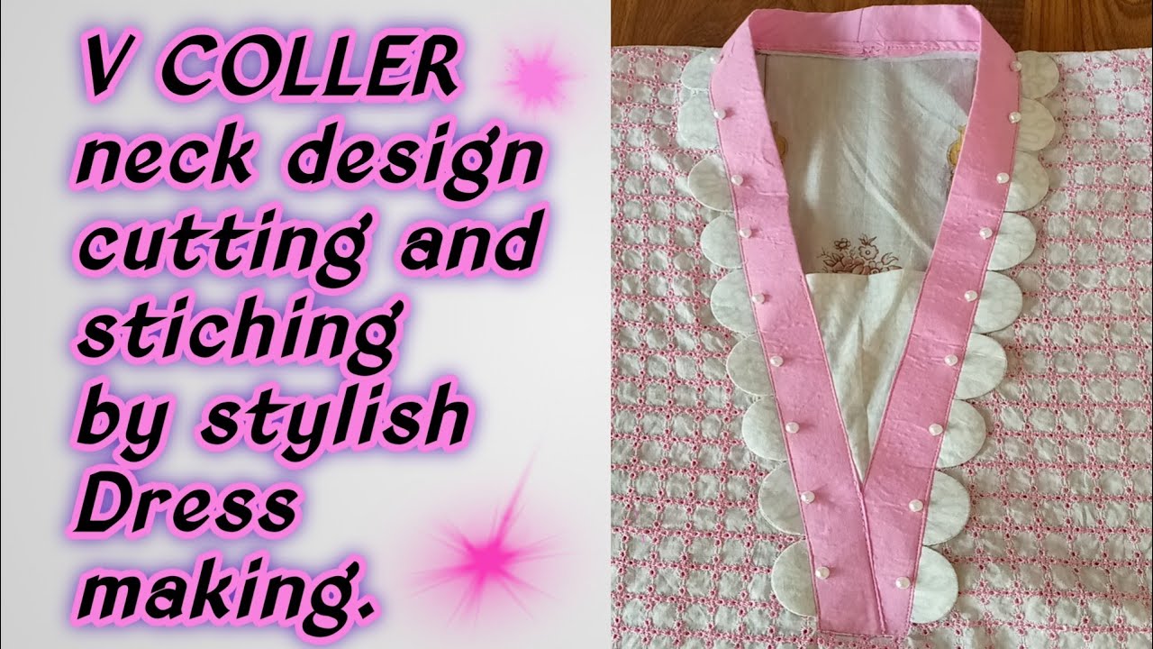 V COLLER neck design cutting and stiching by stylish Dress making.