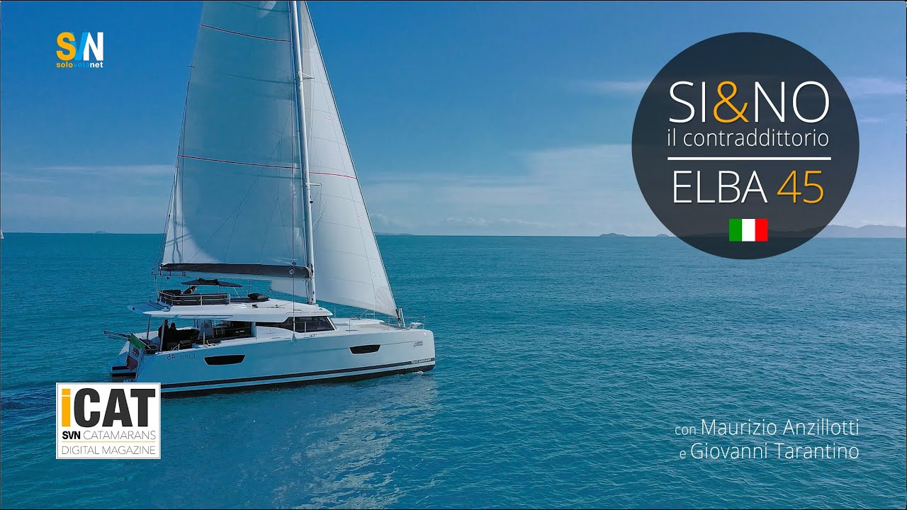 ELBA 45 - SI&NO - 5 qualità di questo catamarano messe a confronto con quelle di un altra barca.