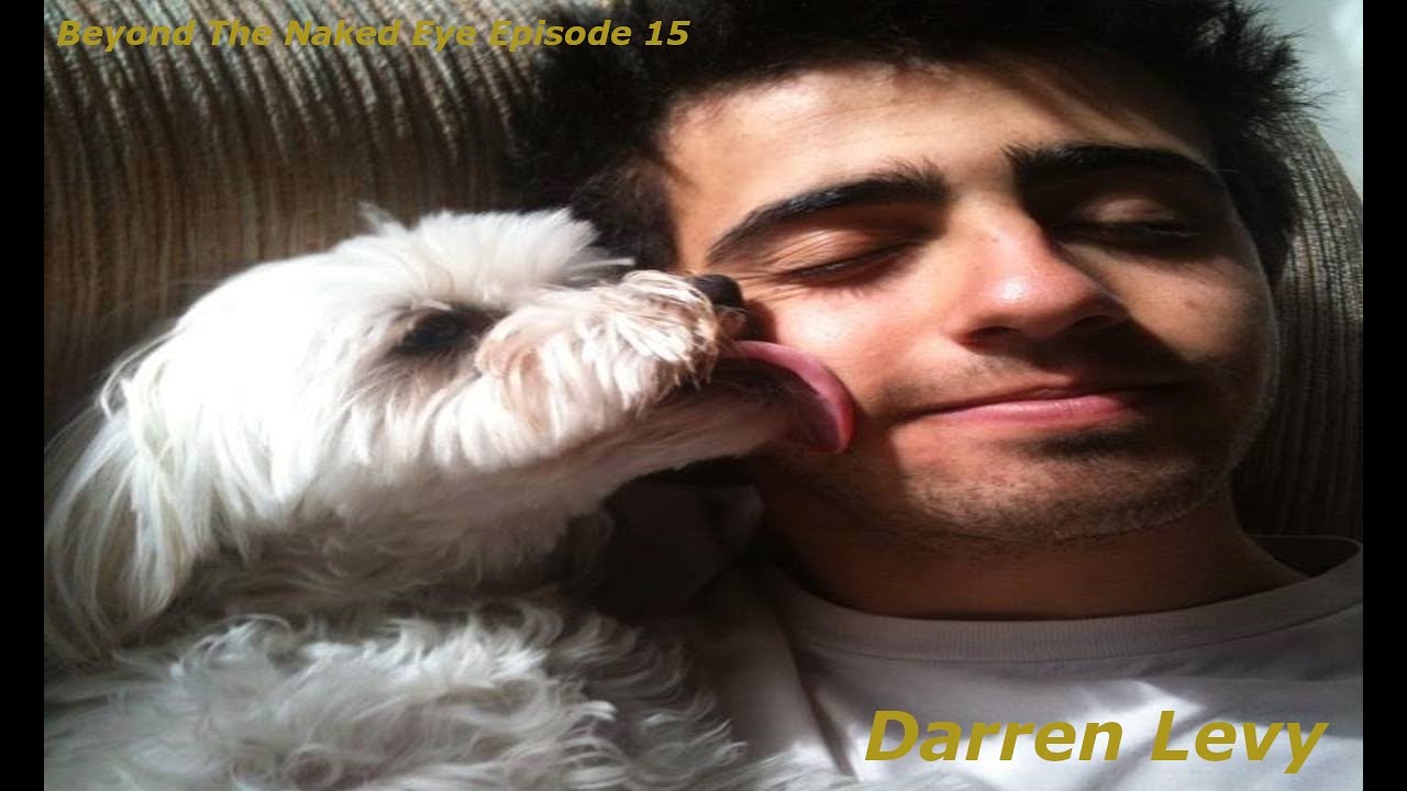Beyond The Naked Eye Episode 15: Darren Levy