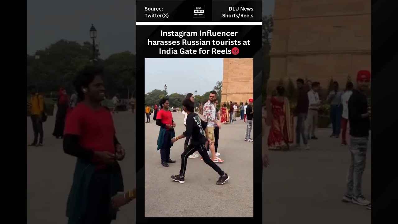 Instagram Influencer harasses Russian tourists at India Gate for Reels #indiagate