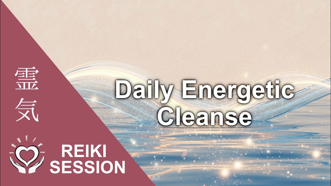 Reiki for Daily Energetic Cleanse • Clear Biofield • Raise Vibration • Purify Aura • Ground Energy