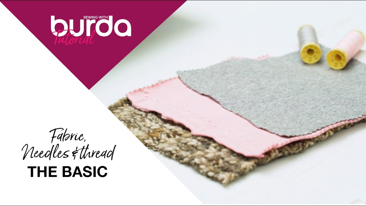 #1 Fabric, Needles & Thread: The Basics