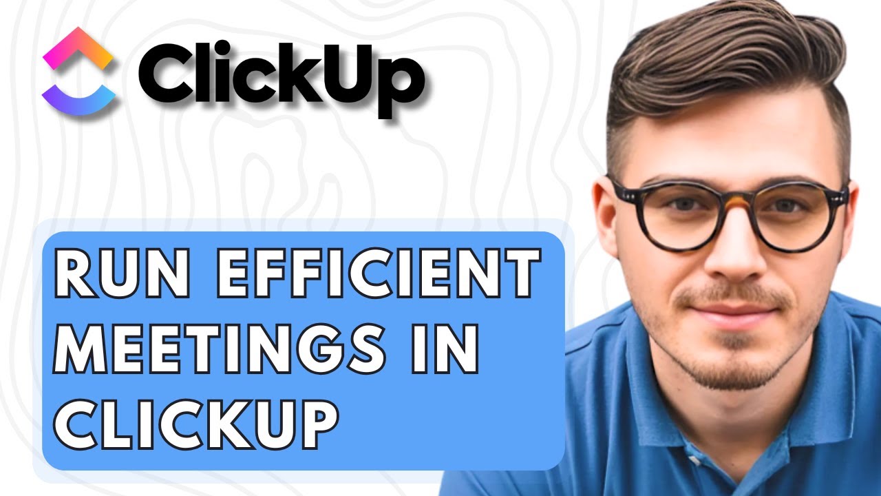 How To Run Efficient Meetings In ClickUp [2026 Guide]